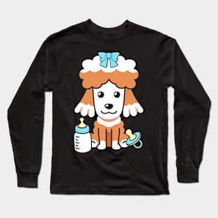 Cute poodle is a baby Long Sleeve T-Shirt